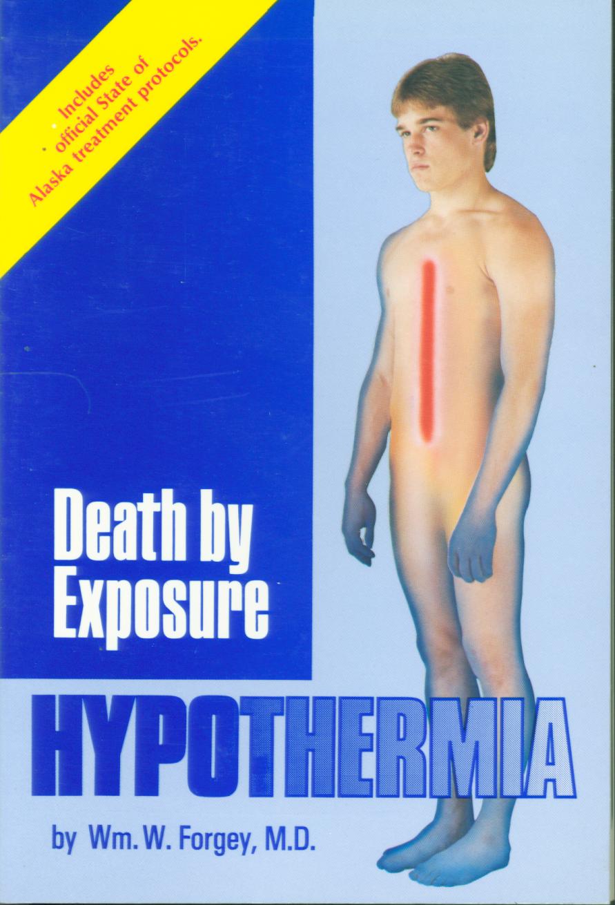 HYPOTHERMIA: death by exposure. 